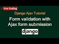 Django Ajax Tutorial Form validation in Django with Ajax form submission