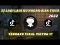 DJ LAGI LAGI KU NGGAK BISA TIDUR - ILU IMU HATI BAND || DJ TIKTOK VIRAL TERBARU !!!