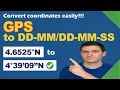 How to Convert GPS Coordinates to DD-MM or DD-MM-SS Format