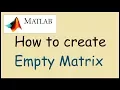 How to create an Empty Matrix in Matlab