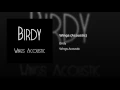 Wings (Acoustic) - Birdy