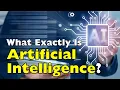 What Exactly Is Artificial Intelligence And How Does It Really Work