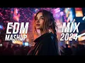 Lagu EDM Mashup Mix 2024 | Best Mashups \u0026 Remixes of Popular Songs - Party Music 2024
