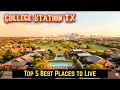Top 5 Best Places to Live in College Station TX Aggieland City Guide