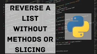 Reverse a List Without Using Slicing or Methods in Python Absolute Beginner Tutorial