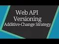 Web API Versioning Additive Change Strategy