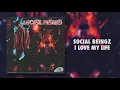 SOCIAL BEINGZ - I LOVE MY LIFE (Official Audio)