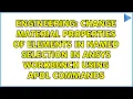 Change material properties of elements in named selection in Ansys workbench using APDL commands