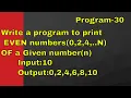 PYTHON Write a program to print EVEN numbers 0 2 4 N OF a Given number n