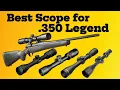 4 Best Scope for 350 Legend in 2026