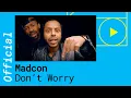 Download Lagu Madcon – Don’t Worry feat. Ray Dalton