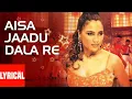 Lagu Aisa Jaadu Dala Re [Full Song]\