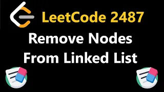 Remove Nodes From Linked List - Leetcode 2487