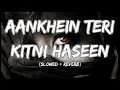 Download Lagu Aankhein Teri Kitni Haseen Lofi | Slowed + Reverb | Maula Mere Maula | Use 🎧 Headphone - Listen Me