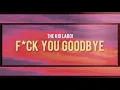 Download Lagu The Kid Laroi - F*ck You Goodbye (Lyrics)