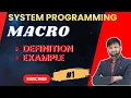 Macro in System Programming Macro processor Definition Solved example