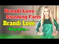 Who is Brandi Love Brandi Love Biography Brandi Love Onlyfans BrandiLove 2025