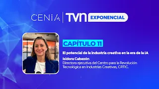 El potencial de la industria creativa en la era de la IA | TVN Exponencial -T1E11