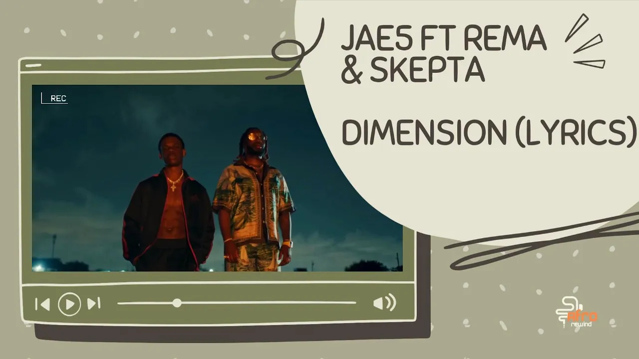 Dimension (Full Lyrics) - Jae5 ft Rema & Skepta