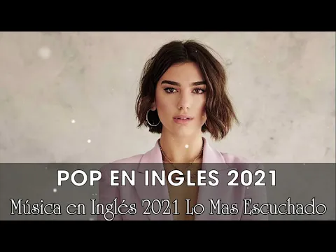 Download MP3 Música en Inglés 2021 ✬ Las Mejores Canciones Pop en Inglés ✬ Mix Pop En Ingles 2021