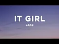 Download Lagu JADE - IT girl (Lyrics)