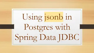 Using jsonb in Postgres with Spring Data JDBC