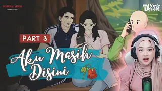 Aku Masih ada Disini PART 3 - Maya Nadia Reaction Dhot Design