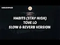 Habits Stay high slowed reverb lyrics