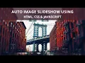 Auto Image Slider using HTML CSS JAVASCRIPT Modern Image Slideshow WebEffectAnimation