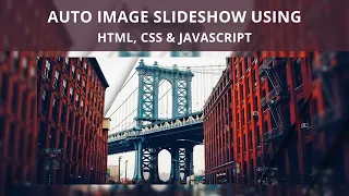 Auto Image Slider using HTML CSS JAVASCRIPT Modern Image Slideshow WebEffectAnimation