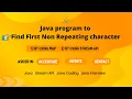 Java program to find first non repeating character in a string 2 5 to 5 yrs experience Interview