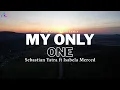 Download Lagu MY ONLY ONE - SEBASTIAN YATRA ft ISABELA MERCED SLOW REMIX WITH LYRICS SONG RELAX