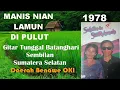 Download Lagu SAHILIN \u0026 SITI ROHMAH *MANIS NIAN LAMUN DI PULUT* GITAR TUNGGAL BATANGHARI SEMBILAN SUMATERA SELATAN