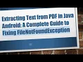 Extracting Text from PDF in Java Android A Complete Guide to Fixing FileNotFoundException