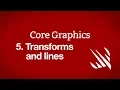 Transforms and lines - Core Graphics part 5