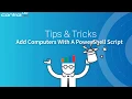 Add Computers With A PowerShell Script