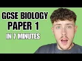 Biology Paper 1 in 7 Minutes Everything You Need to Know GCSE Combined and Triple AQA
