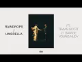 Download Lagu Raindrops (Insane) x Umbrella - Metro Boomin ft. Travis Scott, 21 Savage \u0026 Young Nudy
