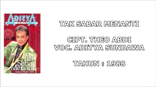 Download ADITYA SUNDAWA - TAK SABAR MENANTI (Cipt. Theo Abdi) (1988) MP3