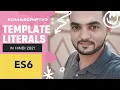 ES6 Tutorial 3 Template literals Template strings in ES6 in JavaScript in Hindi in 2021