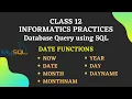 Class 12 IP MySQL Date Functions NOW DATE MONTH MONTHNAME YEAR DAY DAYNAME