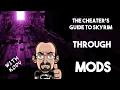 Cheater s Guide To Skyrim Through Mods - Episode