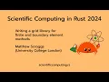 Matthew Scroggs - Writing a grid library for finite and boundary element methods