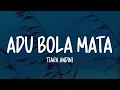 Download Lagu Tiara Andini - Adu Bola Mata (Lirik Lagu)