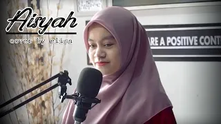 Download Aisyah Istri Rasulallah | Cover By Elisa MP3