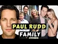 Actor Paul Rudd Family Photos With Wife Girlfriend Mother Children 2018