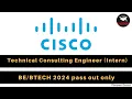 Technical Consulting Engineer Intern Cisco Internship Batch 2024 Passout only
