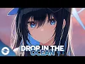 Download Lagu Nightcore - Drop In The Ocean (Lyrics)