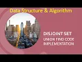 6 Data Strture Algorithm DisjointSet - Union Find Code Implementation