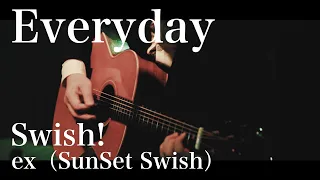 【LIVE】Everyday / Swish! ex SunSet Swish